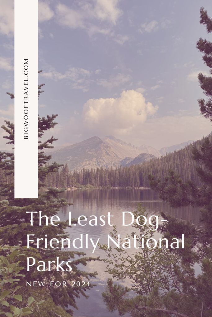 The Least Dog-Friendly National Parks | Big Woof Travel